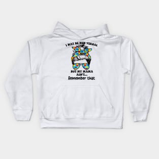 I May Be Non Verbal But My Mama Ain't Remember That Funny T-Shirt Kids Hoodie